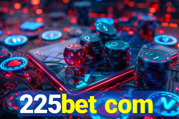 225bet com